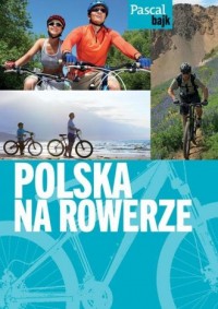 Polska na rowerze. Pascal bajk - okładka książki