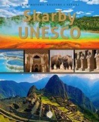 Skarby Unesco. Cuda natury, kultury - okładka książki