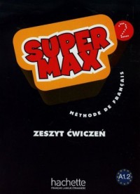 Super Max 2. Zeszyt ćwiczeń. A1.2 - okładka podręcznika