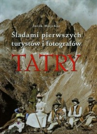 Tatry. Śladami pierwszych turystów - okładka książki