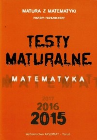 Testy maturalne. Matematyka 2015. - okładka podręcznika