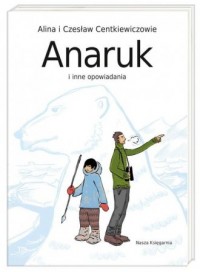 Anaruk i inne opowiadania - okładka książki