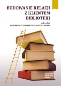 Budowanie relacji z klientem biblioteki - okładka książki