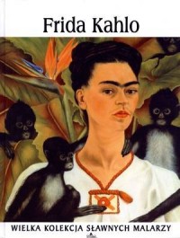 Frida Kahlo. Wielka kolekcja sławnych - okładka książki