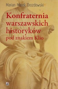 Konfraternia warszawskich historyków - okładka książki
