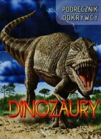 Podręcznik odkrywcy. Dinozaury - okładka książki