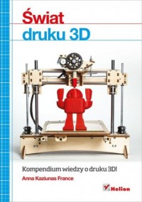 Świat druku 3D. Przewodnik - okładka książki