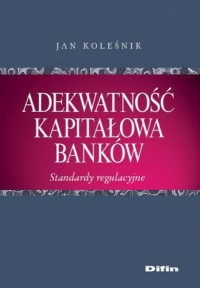 Adekwatność kapitałowa banków. - okładka książki