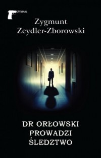 Dr Orłowski prowadzi śledztwo - okładka książki