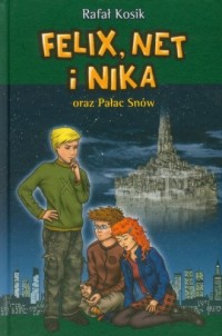 Felix Net i Nika oraz Pałac Snów. - okładka książki