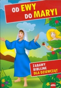 Od Ewy do Maryi. Zabawy biblijne - okładka książki