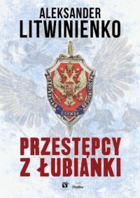 Przestępcy z Łubianki - okładka książki