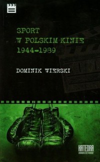 Sport w polskim kinie 1944-1939 - okładka książki