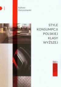 Style konsumpcji polskiej klasy - okładka książki