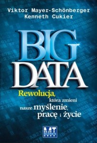 Big Data. Rewolucja, która zmieni - okładka książki