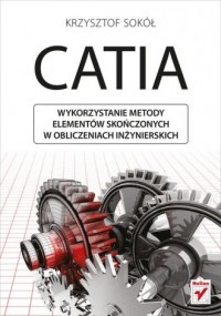 CATIA. Wykorzystanie metody elementów - okładka książki