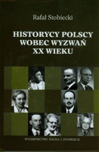 Historycy polscy wobec wyzwań XX - okładka książki