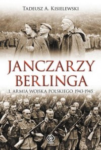 Janczarzy Berlinga. 1 Armia Wojska - okładka książki