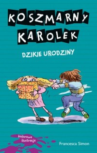 Koszmarny Karolek. Dzikie urodziny - okładka książki