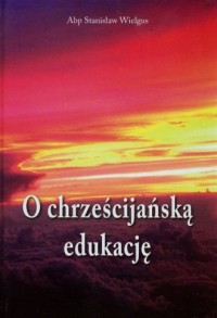 O chrześcijańską edukację - okładka książki