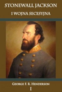 Stonewall Jackson i Wojna Secesyjna. - okładka książki