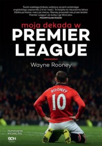 Wayne Rooney. Moja dekada w Premier - okładka książki