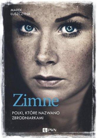 Zimne. Polki, które nazwano zbrodniarkami - okładka książki
