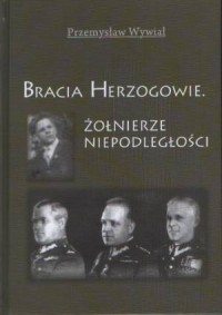 Bracia Herzogowie. Żołnierze Niepodległości - okładka książki