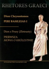 Dion Chrysostomos Peri Basileias - okładka książki
