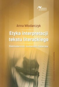 Etyka interpretacji tekstu literackiego. - okładka książki