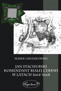 Jan Stachurski Komendant Białej - okładka książki