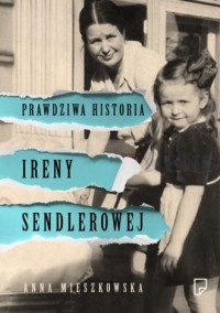 Prawdziwa historia Ireny Sendlerowej - okładka książki