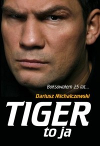 Tiger to ja - okładka książki