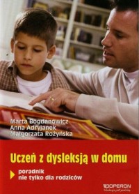 Uczeń z dysleksją w domu. Poradnik - okładka książki