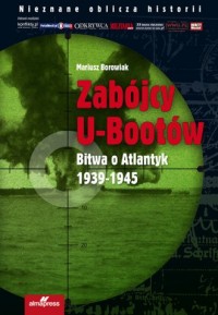 Zabójcy U-bootów. Bitwa o Atlantyk - okładka książki