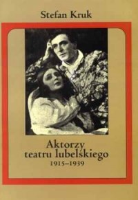 Aktorzy teatru lubelskiego 1915-1939 - okładka książki