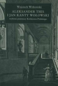 Aleksander This i Jan Kanty Wołowski. - okładka książki