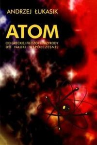 Atom. Od greckiej filozofii przyrody - okładka książki