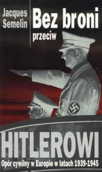 Bez broni przeciw Hitlerowi. Opór - okładka książki