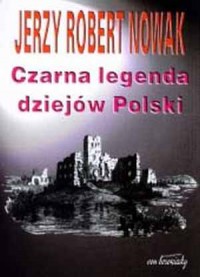 Czarna legenda dziejów Polski - okładka książki
