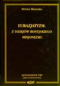 Eurazjatyzm. Z dziejów rosyjskiego - okładka książki