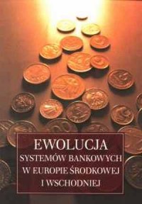 Ewolucja systemów bankowych w Europie - okładka książki
