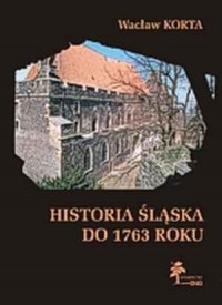 Historia Śląska do 1763 r. - okładka książki