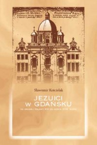 Jezuici w Gdańsku. Od drugiej połowy - okładka książki