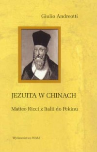 Jezuita w Chinach. Matteo Ricci - okładka książki