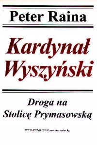 Kardynał Wyszyński. Tom 1. Droga - okładka książki