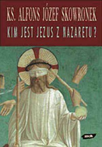 Kim jest Jezus z Nazaretu? Refleksje - okładka książki