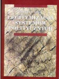 Legitymizacja systemów politycznych - okładka książki