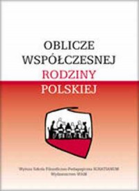Oblicze współczesnej rodziny polskiej - okładka książki