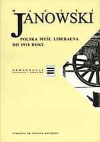 Polska myśl liberalna do 1918 roku - okładka książki